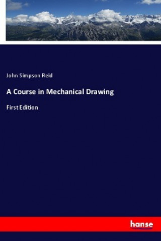 Carte A Course in Mechanical Drawing John Simpson Reid