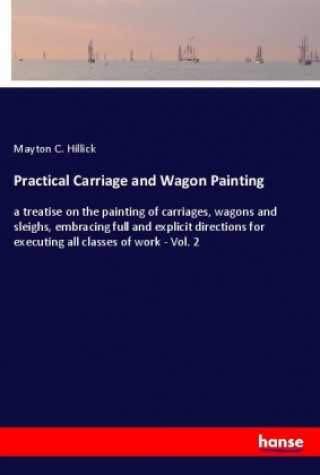 Книга Practical Carriage and Wagon Painting Mayton C. Hillick