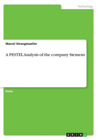 Book A PESTEL Analysis of the company Siemens Marcel Strangmueller