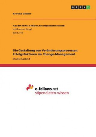 Könyv Die Gestaltung von Veränderungsprozessen. Erfolgsfaktoren im Change-Management Kristina Geißler