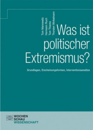 Kniha Was ist politischer Extremismus? Tom Mannewitz