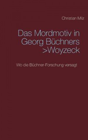 Kniha Mordmotiv in Georg Buchners >Woyzeck Christian Milz