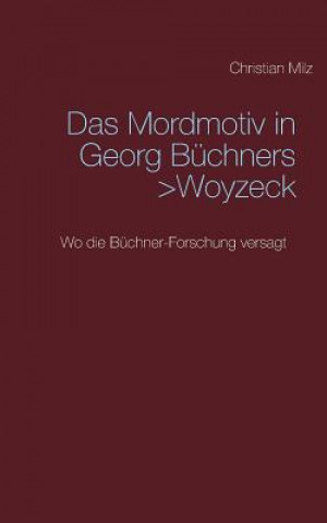 Książka Mordmotiv in Georg Buchners >Woyzeck Christian Milz