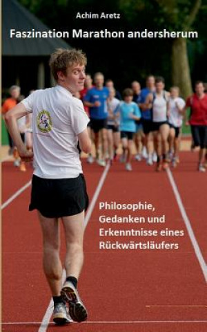 Kniha Faszination Marathon andersherum Achim Aretz