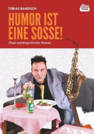 Knjiga Humor ist eine Sosse Tobias Bandisch