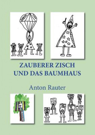 Książka Zauberer Zisch und das Baumhaus Anton Rauter