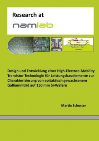 Könyv Design und Entwicklung einer High-Electron-Mobility Transistor Technologie für Leistungsbauelemente zur Charakterisierung von epitaktisch gewachsenem Martin Schuster