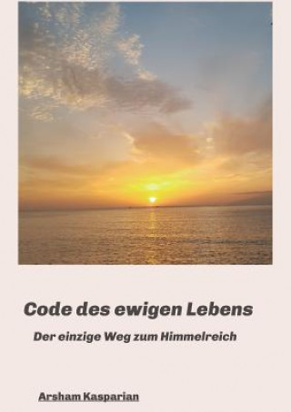 Könyv Code des ewigen Lebens Arsham Kasparian