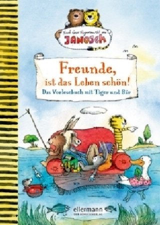 Livre Freunde, ist das Leben schön! Das Vorlesebuch mit Tiger und Bär Florian Fickel