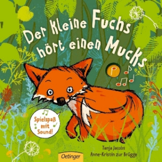 Kniha Der kleine Fuchs hört einen Mucks, m. Soundeffekten Anne-Kristin Zur Brügge