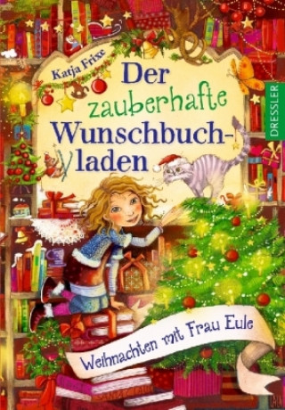 Könyv Der zauberhafte Wunschbuchladen. Weihnachten mit Frau Eule Katja Frixe
