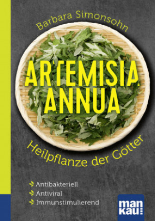 Könyv Artemisia annua - Heilpflanze der Götter. Kompakt-Ratgeber Barbara Simonsohn