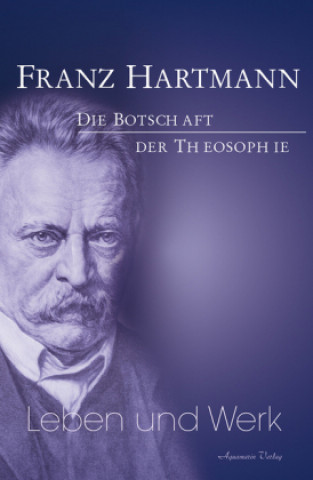 Carte Franz Hartmann - Leben und Werk Franz Hartmann