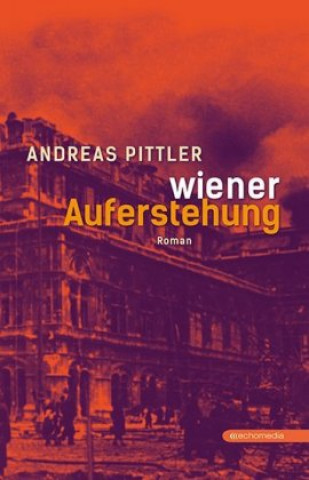 Kniha Wiener Auferstehung Andreas Pittler