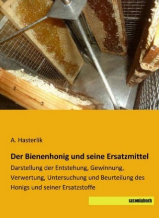 Książka Der Bienenhonig und seine Ersatzmittel A. Hasterlik