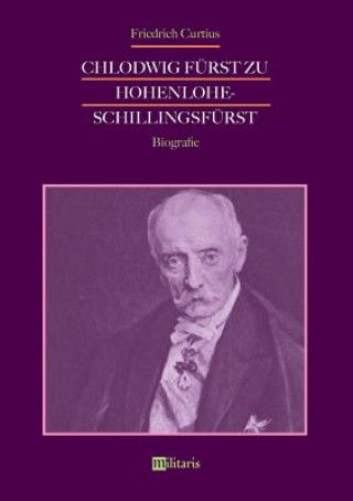 Kniha Chlodwig Furst zu Hohenlohe-Schillingsfurst. Biografie Friedrich Curtius