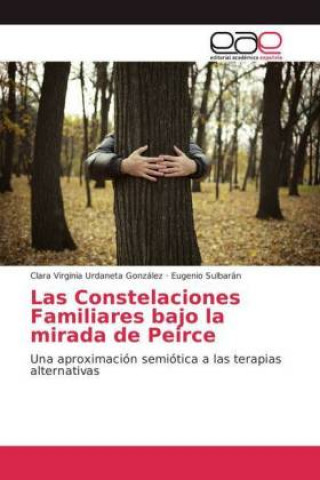 Книга Constelaciones Familiares bajo la mirada de Peirce Clara Virginia Urdaneta González