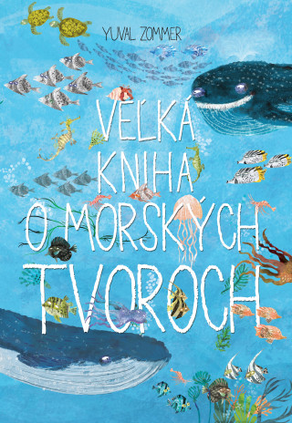 Książka Veľká kniha o morských tvoroch Yuval Zommer