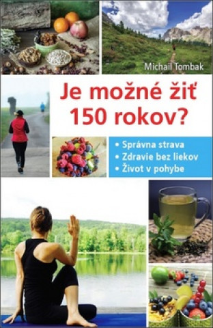 Kniha Je možné žiť 150 rokov? Michail Tombak