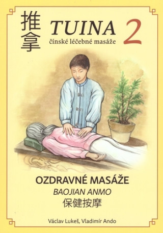 Book TUINA 2 - Ozdravné masáže, 2. vydání Václav Lukeš