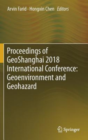 Carte Proceedings of GeoShanghai 2018 International Conference: Geoenvironment and Geohazard Hongxin Chen