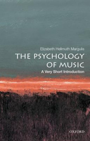 Carte Psychology of Music: A Very Short Introduction Elizabeth Hellmuth Margulis