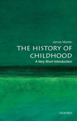 Knjiga History of Childhood: A Very Short Introduction James Marten