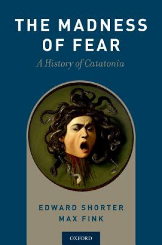 Kniha Madness of Fear Edward Shorter