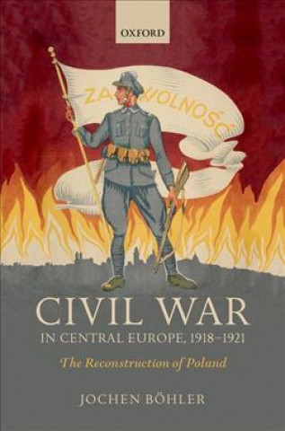 Kniha Civil War in Central Europe, 1918-1921 Boehler