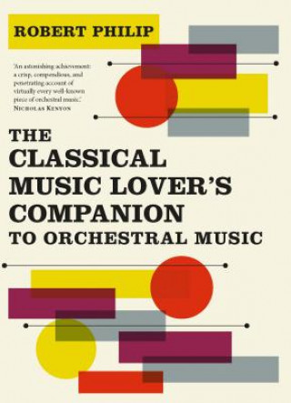 Książka Classical Music Lover's Companion to Orchestral Music Robert Philip