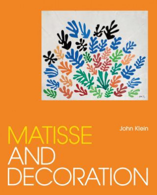 Kniha Matisse and Decoration John Klein