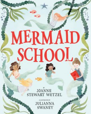 Kniha Mermaid School Joanne Stewart Wetzel