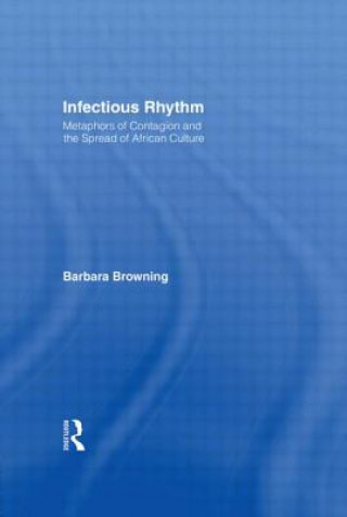 Könyv Infectious Rhythm Barbara Browning