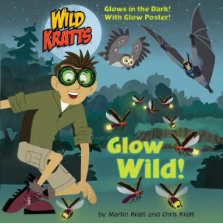 Βιβλίο Glow Wild! Chris Kratt