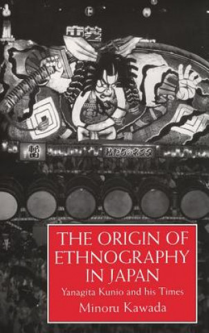 Kniha Origin of Ethnography in Japan Minoru Kawada