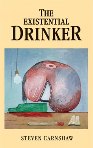 Knjiga Existential Drinker Steven Earnshaw