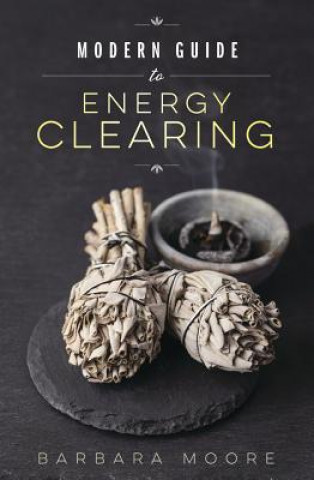 Книга Modern Guide to Energy Clearing Barbara Moore