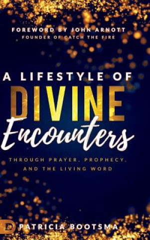 Könyv Lifestyle of Divine Encounters PATRICIA BOOTSMA