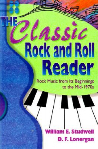 Knjiga Classic Rock and Roll Reader William E. Studwell