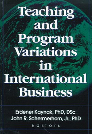Kniha Teaching and Program Variations in International Business Erdener Kaynak