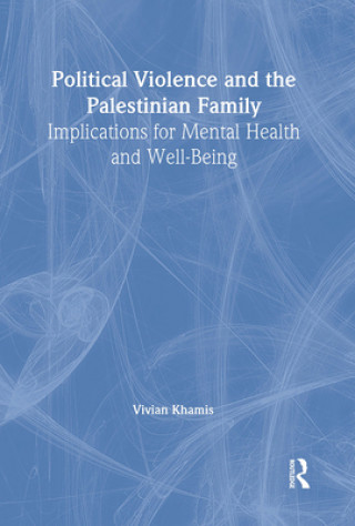 Kniha Political Violence and the Palestinian Family Vivian Khamis