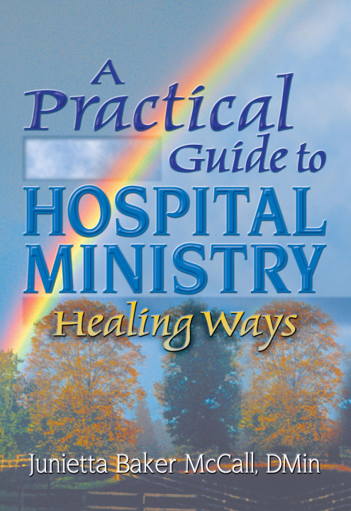 Kniha Practical Guide to Hospital Ministry Harold G. Koenig