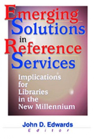 Книга Emerging Solutions in Reference Services John D. Edwards