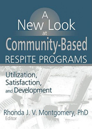 Kniha New Look at Community-Based Respite Programs Rhonda J. V. Montgomery