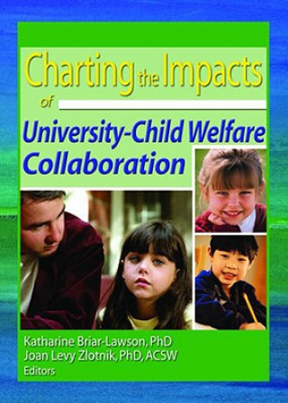 Buch Charting the Impacts of University-Child Welfare Collaboration Katharine Briar-Lawson