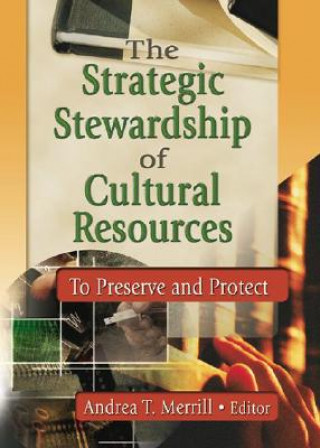 Kniha Strategic Stewardship of Cultural Resources Andrea T. Merrill
