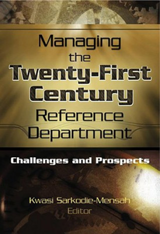 Kniha Managing the Twenty-First Century Reference Department Linda S. Katz