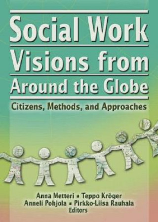 Knjiga Social Work Visions from Around the Globe Anna Metten