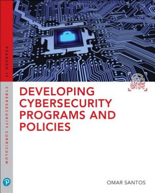Kniha Developing Cybersecurity Programs and Policies Omar Santos