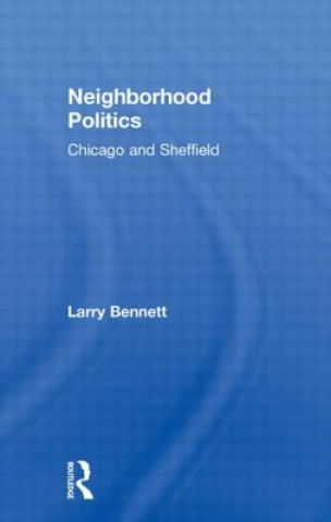 Книга Neighborhood Politics Larry Bennett